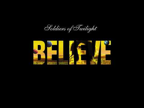 Soldiers Of Twilight  - Believe  (Extended Mix)