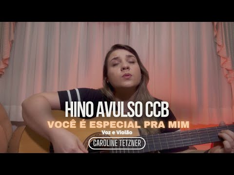 AVULSO |CCB| - Você é Especial Pra Mim - Caroline Tetzner (Voz e Violão)