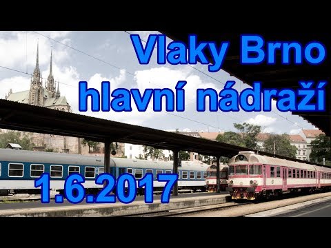 Vlaky Brno hlavní nádraží (+ Ája), 1.6.2017
