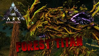 Defeating/Taming A Forest Titan | Ark Survival Evolved | Extinction