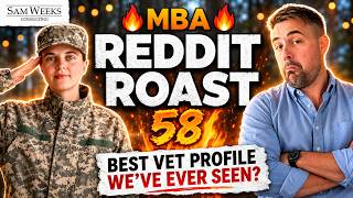 MBA Reddit Roast 58: Military Applicant with 745 GMAT!