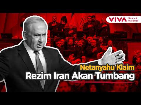 Netanyahu Percaya Rezim Iran Bisa Tumbang, Jatuhnya Teheran Jadi Target Israel