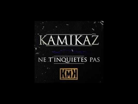 Kamikaz - Ne t'inquiète pas Ft DJ Amir
