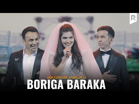 Максимум жамоаси - Борига барака | Maximum jamoasi - Boriga baraka