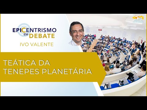 Epicentrismo em Debate 181 - Teática da Tenepes Planetária