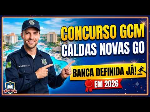 Concurso GCM Caldas Novas GO 2026: Banca Definida e Edital Próximo!