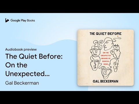 The Quiet Before: On the Unexpected Origins of… by Gal Beckerman · Audiobook preview