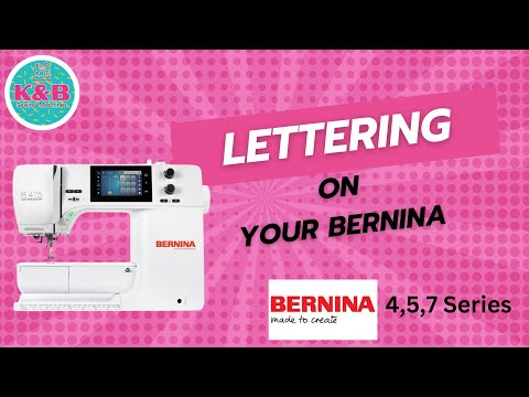 How to do lettering on your Bernina Sewing Machine 4,5,7 series