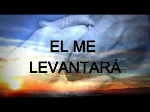 El me levantará (letra)
