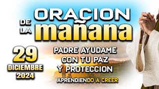 ORACION DE MAÑANA 29 DE DICIEMBRE “Padre ayudame derramando tu Espiritu"