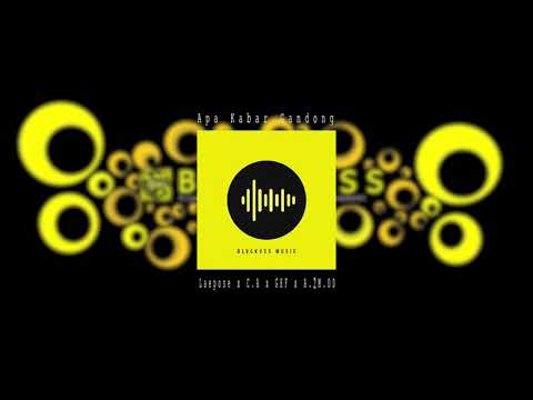 APA KABAR GANDONG_(GHF x LAEPOSE x C A x A.2M.OD) [Official Musik 2019]