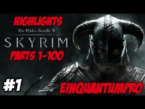 "EinQuantumPro" Skyrim Highlights [Folgen 001 - 100] - Part 1