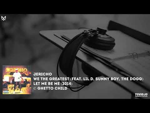 Jericho - We The Greatest (Featuring Lil D, Sunny Boy, The Dogg) [Official Audio]