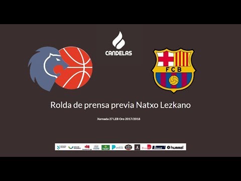 Natxo Lezkano RP previa Cafés Candelas Breogán - FC Barcelona B 17/18