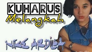 Download lagu NIKE ARDILLA / KUHARUS MELANGKAH mp3