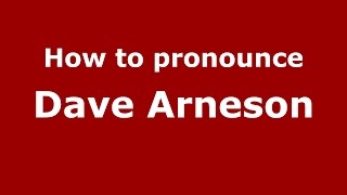 How to pronounce Dave Arneson