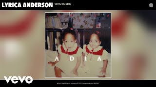 Lyrica Anderson - Who Is She (Audio)