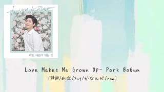 Download Lagu Park Bo Gum Love Makes MP3 dan Video MP4 Gratis