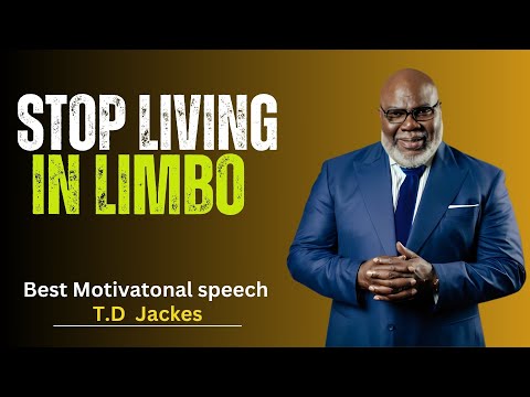 STOP LIVING IN LIMBO | T.D JAKES MOTIVATIONAL