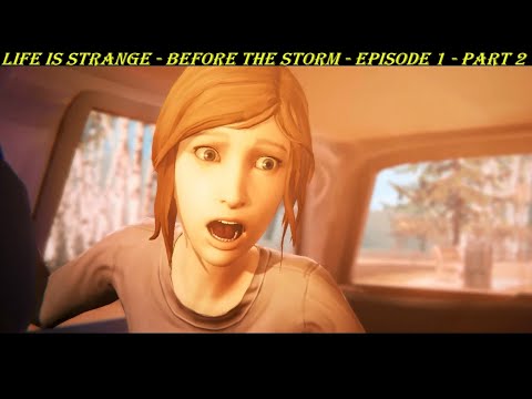 LIFE IS STRANGE - BEFORE THE STORM - EPISODE 1 - PART 2