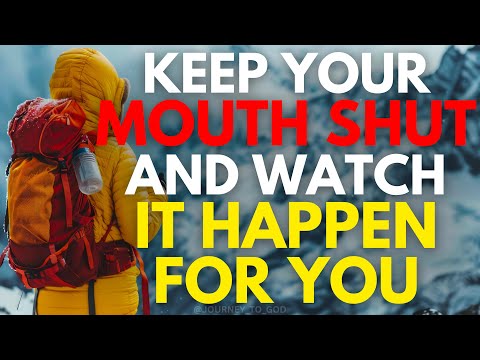 Keep Your Mouth Shut And WATCH IT HAPPEN IMMEDIATELY FOR YOU
