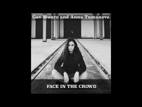 Gav Munro and Anna Tumanova   Face in the Crowd