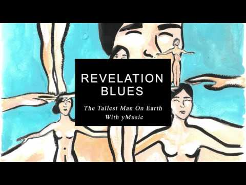 The Tallest Man On Earth: "Revelation Blues" (Feat. yMusic) [Official Audio]