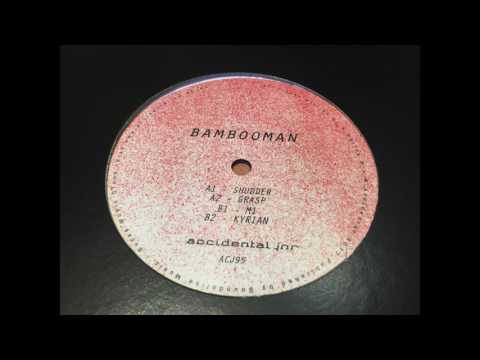 Bambooman - 'Shudder' (Accidental Jnr)