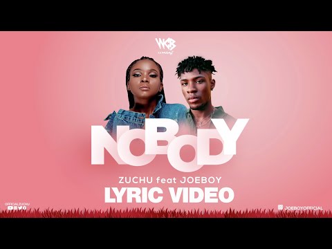 Zuchu ft Joeboy - Nobody (Lyric Video)