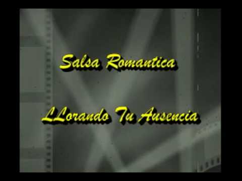 Salsa Romantica - Llorando tu Ausencia ( Gustavo Rodriguez )