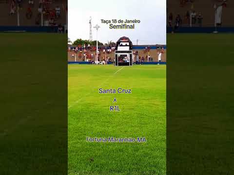 Semifinal da Taça 18 de Janeiro, Fortuna Maranhão-MA #futebol