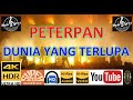 PETERPAN Dunia Yang Terlupa M V Lyrics UHD 4K Original Jernih