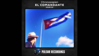 Chronosapien - El Comandante (Original Mix)