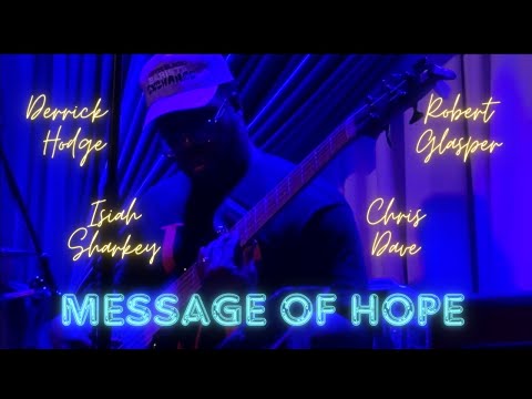 Derrick Hodge "Message of Hope" SPECIAL EDITION f/ Robert Glasper, Isaiah Sharkey, & Chris Dave!