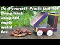 DUMP TRUCK DIY Dump Truck Using Empty Match Box Practo Tech 08