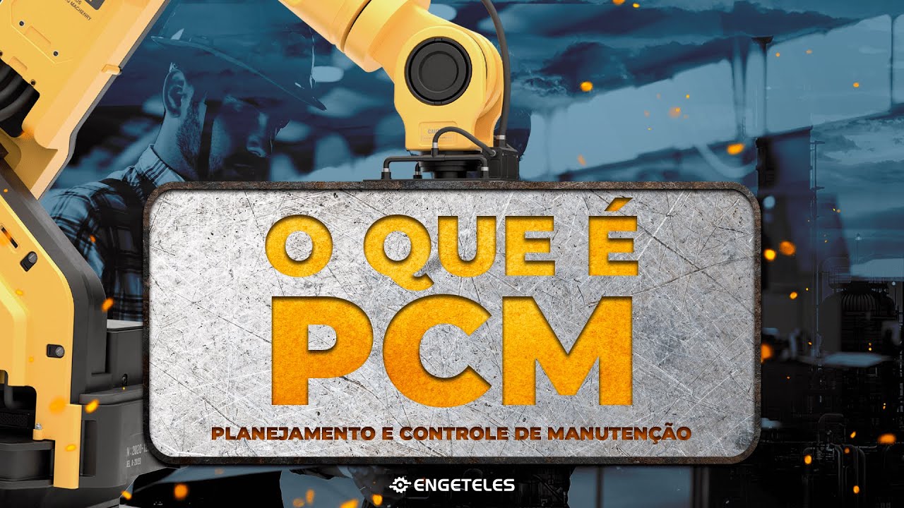 O que é PCM - Planejamento e Controle da Manutenção?