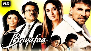 Bewafaa Full Movie |HD| Akshay kumar Kareena Kapoor Anil Kapoor Sushmita Sen | Review & Facts