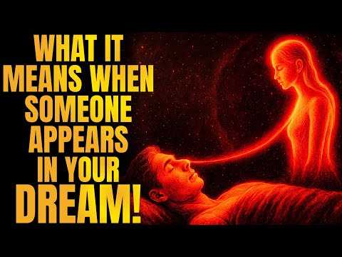 When Someone Appears in Your Dreams, THIS Is What Your SOUL Is Saying