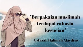 Download lagu Berpakaian muslimah terdapat rahasia kesucian ❕ Ustazah Halimah Alaydrus mp3