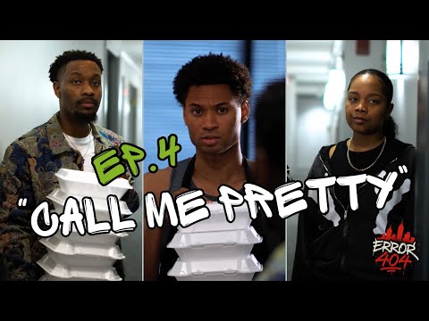 Error 404 | Ep. 4 "Call Me Pretty"