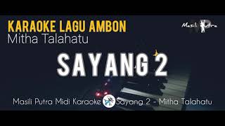 Download lagu (Karaoke Lagu Ambon) Sayang 2 - Mitha Talahatu | Original Key mp3