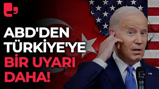 ABD den Türkiye ye bir uyarı daha 