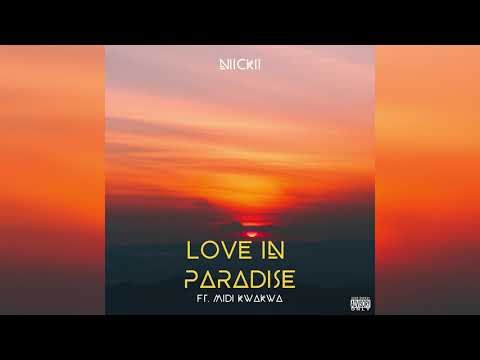 NIICKII - Love in Paradise ft. MiDi KwaKwa (Official Audio)