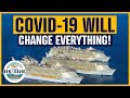 HUGE Changes To Cruise after Covid-19: You Will Be Surprised!