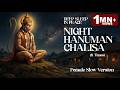 Slow Hanuman Chalisa 11x | Night Bhajan for Deep Sleep, Peace & Fear Removal | Lo-Fi Version