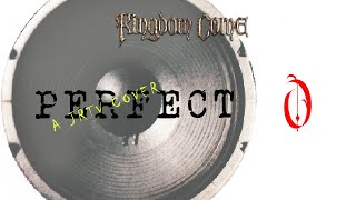 Kingdom Come - Perfect O&#39; | Full Guitar Cover