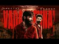WORLD OF VADACHENNAI MASHUP Dhanush Silambarasan Vetrimaaran V Creations Wunderbar Films