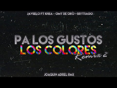 PA' LOS GUSTOS LOS COLORES 2 🍭(REMIX FIESTA) JAVIIELO FT KHEA Y MAS || JOAQUIN ADRIEL RMX⚡