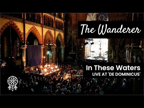 The Wanderer - In These Waters (live at De Dominicus)