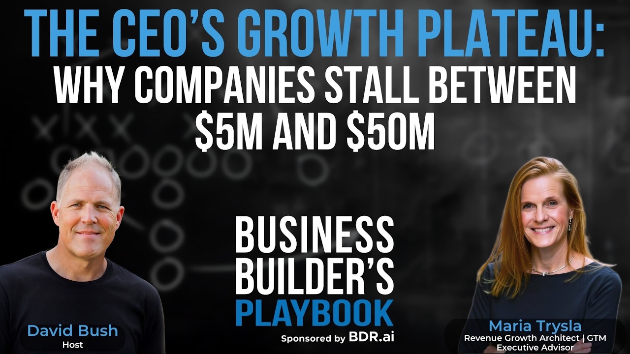Maria Trysla—Why Companies Stall Between $5M and $50M